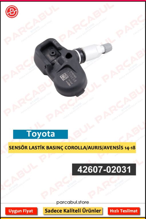 LASTİK BASINÇ SENSÖRÜ COROLLA/AURIS/AVENSİS 14-18 | 42607-02031
